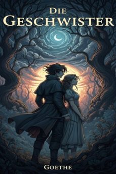 die geschwister: ein schauspiel in einem akt (ebook)-johann wolfgang von goethe-9786726562961