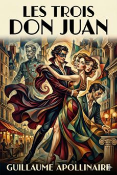 les trois don juan / don juan tenorio d'espagne, don juan de maraña des flandres, don juan d'angleterre (ebook)-guillaume apollinaire-9786726576661