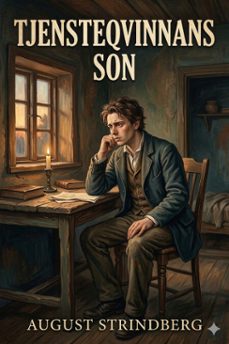 tjensteqvinnans son: en sjals utvecklingshistoria (ebook)-august strindberg-9786726579761