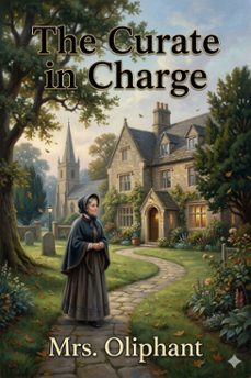 the curate in charge (ebook)-mrs. oliphant-9786726584161