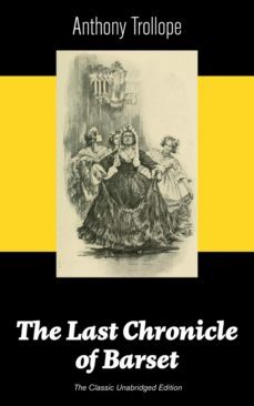 the last chronicle of barset (the classic unabridged edition) (ebook)-anthony trollope-9788026839361