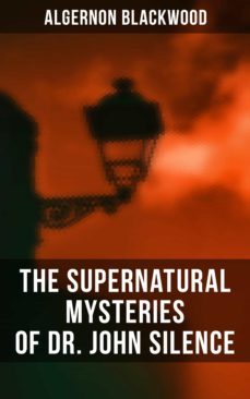 the supernatural mysteries of dr. john silence (ebook)-9788027200061