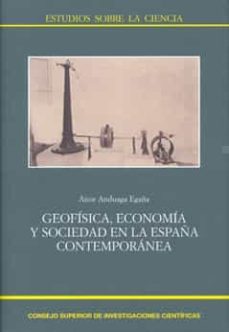 geofisica, economia y sociedad en la españa contemporanea (ebook)-aitor anduaga egaña-9788400089061