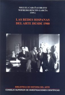 redes hispanas del arte desde 1900, las-miguel cabañas bravo-wifredo rincon garcia-9788400092061