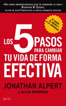 (pe) los 5 pasos para cambiar tu vida de forma efectiva-jonathan alpert-alisa bowman-9788408008361