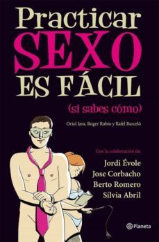 (pe) practicar sexo es facil (si sabes como)-9788408030461