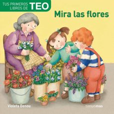 mira las flores, teo-violeta denou-9788408071761