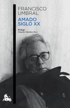 amado siglo xx-francisco umbral-9788408131861