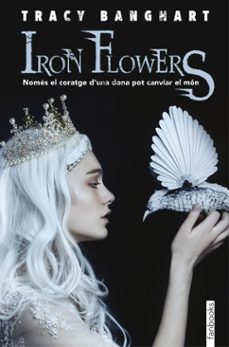 iron flowers-tracy banghart-9788408196761