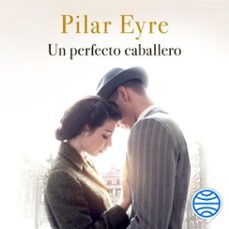 un perfecto caballero (audiolibro)-pilar eyre-9788408225461