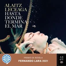 hasta donde termina el mar (audiolibro)-alaitz leceaga-9788408252061