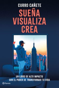 sueña, visualiza, crea-curro cañete-9788408299561