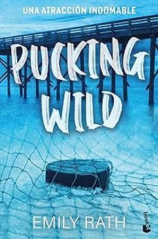 pucking wild. una atraccion indomable (serie pucking, 2)-emily rath-9788408322061