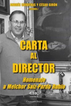 carta al director. homenaje a melchor saiz pardo rubio-andres cardenas-cesar giron-9788409343461