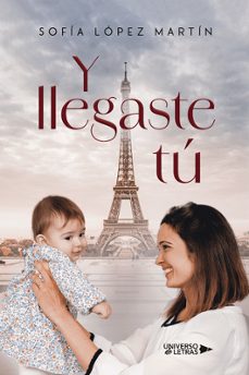 y llegaste tú-sofia lopez martin-9788410004061
