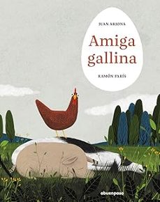 amiga gallina-juan arjona-ramon paris-9788410016361