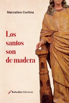 los santos son de madera (ebook)-marcelino cortina-9788410098961
