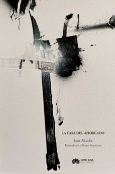 la casa del ahorcado-juan alcudia perez-9788410162761
