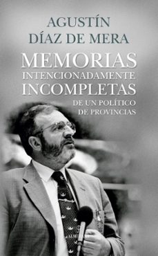 memorias intencionadamente incompletas de un politico de provinci as-9788410526761