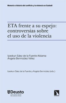 eta frente a su espejo: controversias sobre el uso de la vio-izaskun saez de la fuente aldama-angela bermudez velez-9788410674561