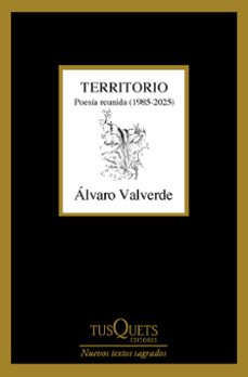 territorio. poesia reunida (1985-2025)-alvaro valverde-9788411077361