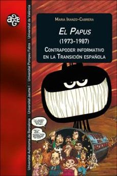 el papus (1973-1987). contrapoder informativo  en la transicion e spañola-maria iranzo cabrera-9788411181761