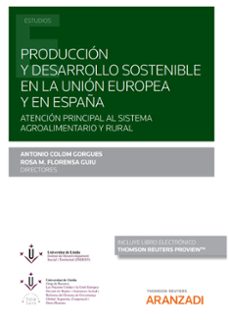 produccion y desarrollo sostenible en la union europea y en españa (papel + e-book)-antonio colom gorgues-9788411250061