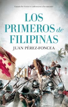 los primeros de filipinas (ebook)-juan perez foncea-9788411314961