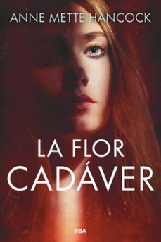 la flor cadáver-anne mette hancock-9788411321761