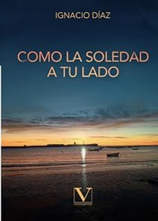 como la soledad a tu lado-ignacio diaz-9788411368261