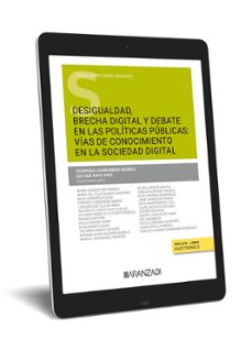 desigualdad, brecha digital y debate en las politicas publicas: vias de conocimiento en la sociedad digital-domingo carbonero muñoz-9788411632461
