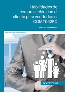 (i.b.d.) comt052po habilidades de comunicacion con el cliente para vendedores.-yolanda lopez benitez-9788411849661
