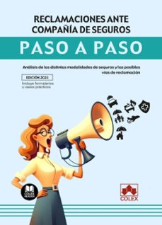 reclamaciones ante compañía de seguros. paso a paso.análisis de las distintas modalidades de seguros y las posibles. vias de reclamacion.-9788411941761