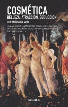cosmetica. belleza. atraccion. seduccion-jose maria garcia anton-david escamilla imparato-9788412132861