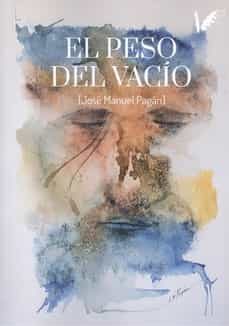 el peso del vacio (ebook)-jose manuel pagan santamaria-9788412491678