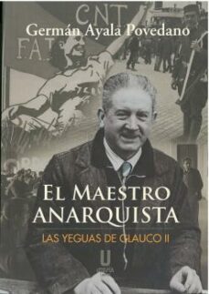 el maestro anarquista-german ayala povedano-9788412516661