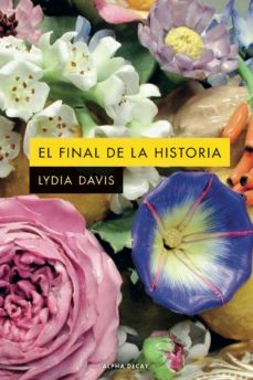 el final de la historia-lydia davis-9788412577761