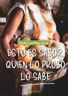 esto es sabor, quien lo probo lo sabe-paula losa perez curiel-9788412723861