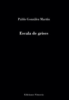escala de grises-pablo gonzalez martin-9788412725261