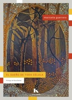 el sueño de toda celula-maricela guerrero-9788412739961
