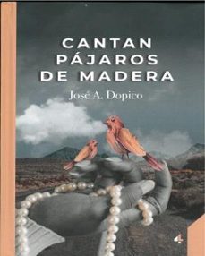 cantan pájaros de madera-jose antonio rey dopico-9788412758061