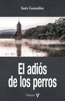 el adios de los perros-ines gonzalez-9788412760361