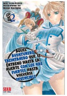 aquel aventurero treintañero que se entreno hasta la muerte con los mas fuertes hasta volverme invencible 2-kiraku kishima-9788412787061