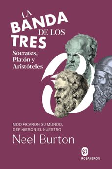 la banda de los tres. socrates, platon y aristoteles-neel burton-9788412871661