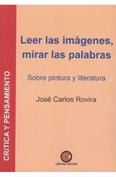 leer las imagenes, mirar las palabras-jose carlos rovira soler-9788412879261