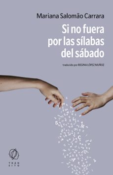 si no fuera por las silabas del sabado-mariana salomao carrara-9788412977561