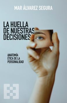 la huella de nuestras decisiones-mar alvarez segura-9788413392561