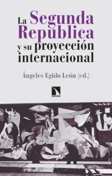 la segunda republica y su proyeccion internacional (ebook)-angeles (ed.) egido-9788413527161