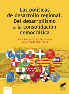 las politicas de desarrollo regional. del desarrollismo a la consolidacion democratica (ebook)-jose antonio diaz fernandez-julio prada rodriguez-9788413577661