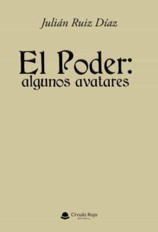 el poder: algunos avatares-julian ruiz diaz-9788413985961